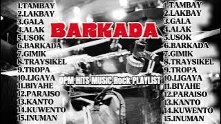 BARKADA I OPM HITS MUSIC ROCK PLAYLIST I @pitiksound2.0