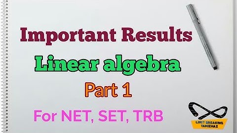 Important results in Linear Algebra | Part 1 | For NET, SET, TRB | Limit breaking tamizhaz
