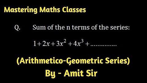 Arithmetico - geometric Series( ISC Mathematics Class 11th Solution)