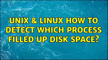 Unix & Linux: How to detect which process filled up disk space? (2 Solutions!!)