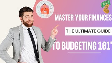 "Budgeting 101: How to Start and Stick to a Budget - A Beginner