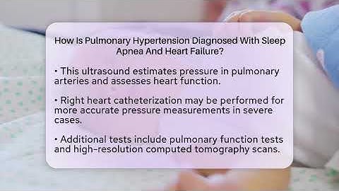 How Is Pulmonary Hypertension Diagnosed With Sleep Apnea And Heart Failure?