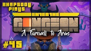 Let's Play Enter the Gungeon A Farewell to Arms: Stop Trying To Kill Me... - Episode 45