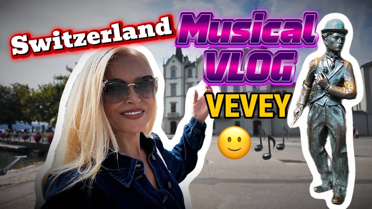 😄 Smile It Up✨Spark Good Vibes🇨🇭 Musical VLOG from Switzerland VEVEY🎶Deep House and Future Disco