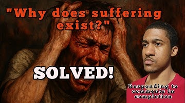 This Video Will Change How You See Everything! | Answers to "The Problem of Evil"
