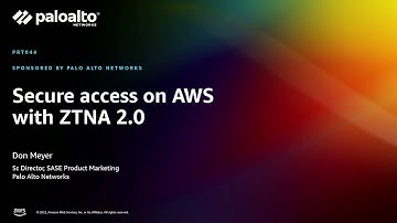 AWS re:Invent 2022 - Secure access on AWS with ZTNA 2.0 (PRT044)