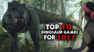 Top 10 BEST Dinosaur Games coming in 2022!