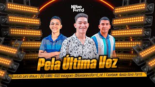 Banda Novo Forró - Pela Última Vez (Lançamento Atualizado Setembro 2025)