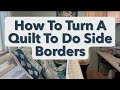 How to Turn a Quilt to do Side Borders