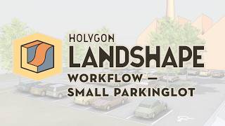 Learn Landshape Workflows — How to Shape a Small Parkinglot Tutorial