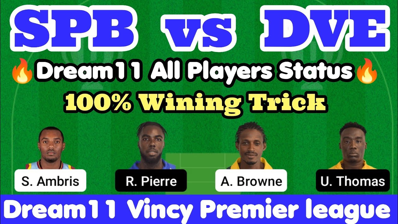 SPB vs DVE Dream11 Team Prediction,Spb vs Dve Dream11 Team,Spb vs Dve,Vincy Premier league T10,