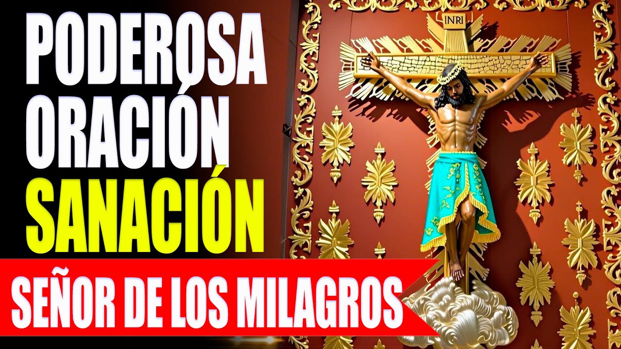 Milagrosa Oración de Sanación al Señor de los Milagros🙌 Un milagro se CUMPLIRÁ en tu vida