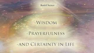 Wisdom, Prayerfulness and Certainty in Life by Rudolf Steiner
(Basel 23, February 1911)
From The Mission of the New Spirit Revelation: The Pivotal Nature of the Christ Event in Earth Evolution (CW 127)
(Titles of individual videos in general not titles given by Rudolf Steiner)
All rights reserved. Rudolf Steiner Press in association with Rudolf Steiner Audio.
https://www.rudolfsteinerpress.com/
https://steinerbooks.org/
http://rudolfsteineraudio.com/ Wisdom, Prayerfulness and Certainty in Life by Rudolf Steiner