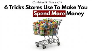 6 Tricks Stores Use To Make You Spend More Money(Explained in Minecraft Style)