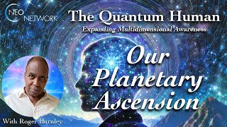 Our Planetary Ascension with Roger Burnley