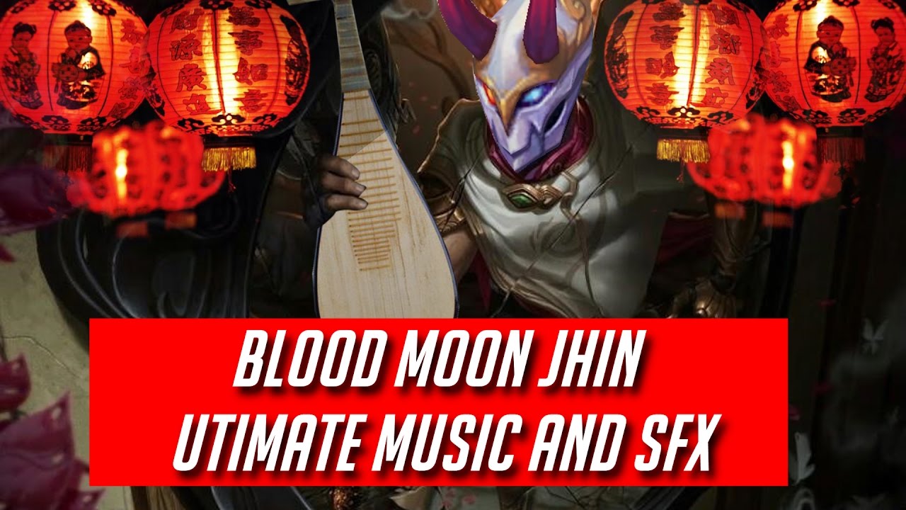 BLOOD MOON JHIN - ULTIMATE MUSIC and other sfx