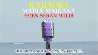 KARAOKE MARIA MARIANA - EMEN SERAN WILIK