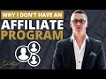 Why You Should NOT Have An Affiliate Program | Dan Henry