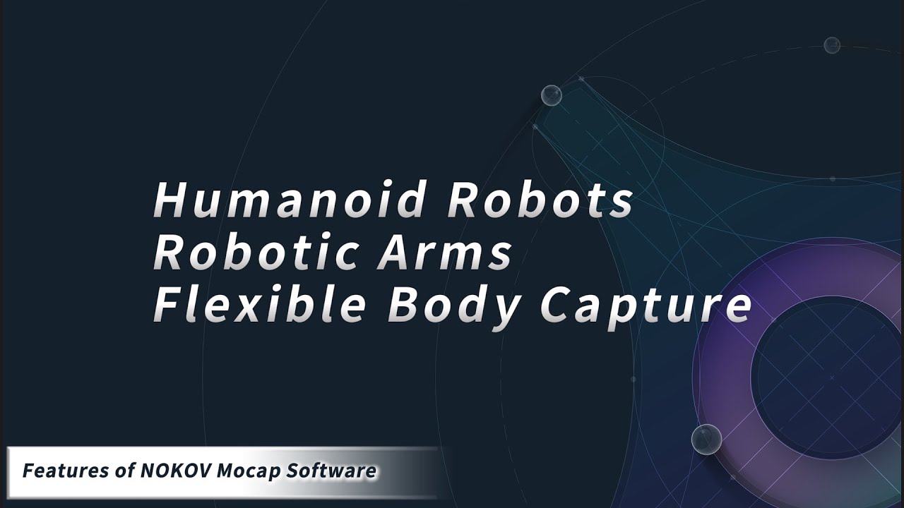NOKOV Motion Capture: Highlighting Features in Humanoid Robots, Robotic Arms, and Soft Robotics