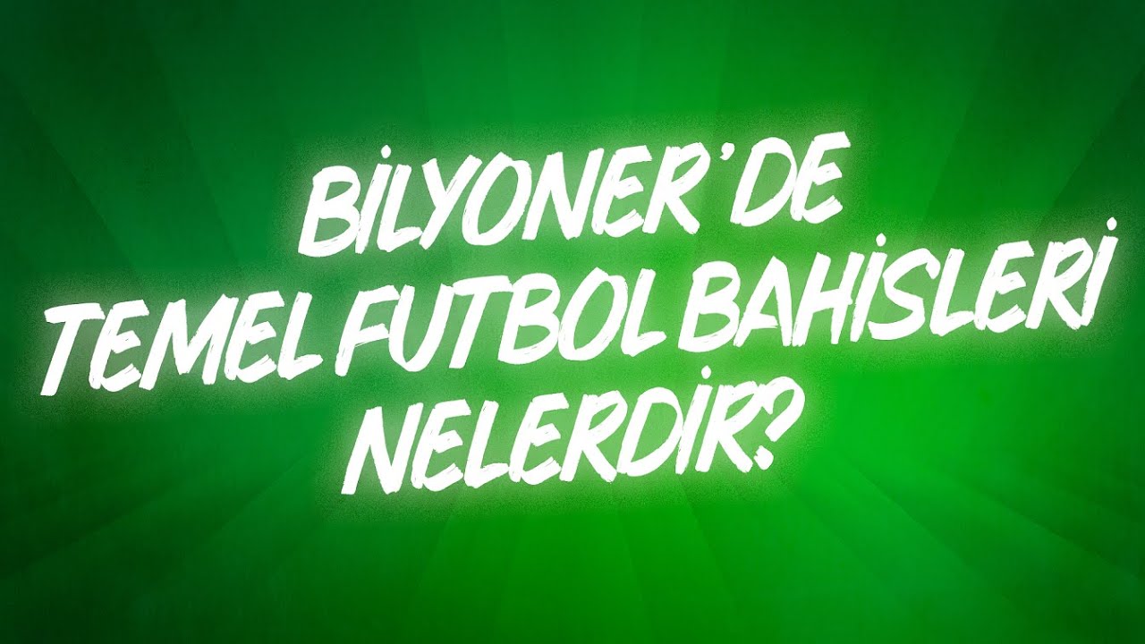 Bilyoner'de Temel Futbol Bahisleri Nelerdir? - YouTube