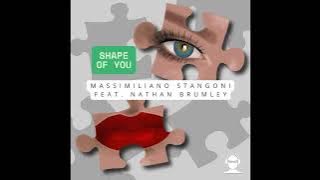 Massimiliano Stangoni - Shape Of You feat. Nathan Brumley (Extended Mix)