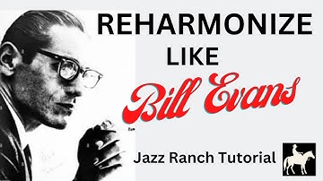 Reharmonize Like BILL EVANS:  "All The Things You Are": Jazz Tutorial