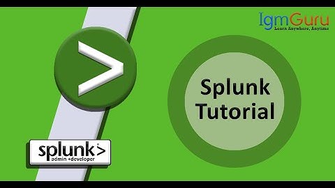 Splunk Tutorial for Beginners | Splunk Training and  Course Video [August- 2025] by igmGuru
