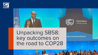 Unpacking SB58: key outcomes on the road to COP28