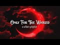 only for the wicked| villain playlist