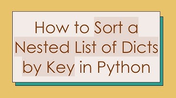 How to Sort a Nested List of Dicts by Key in Python