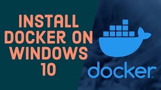 Docker Tutorial for Beginners - Install Docker on Windows 10