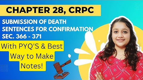 Chapter 28, CrPC | Section 366 - 371 | Judiciary | Previous Year Questions