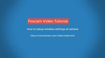 How to setup wireless settings of camera - Foscam