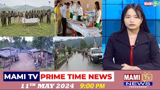 MAMI TV  PRIME TIME MANIPURI NEWS || 11 TH MAY , 2024 || 9:00 PM