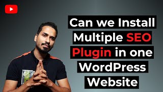 Can we Install Multiple SEO Plugin in one WordPress Website | Can I use more than one SEO Plugin ?