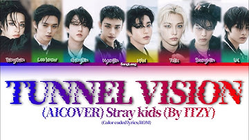 (AICOVER) Stray kids TUNNEL VISION (By ITZY) (Color coded lyrics/ROM) •BangLang