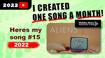 September 2022 – "Aliens" | One Song A Month by Melisha