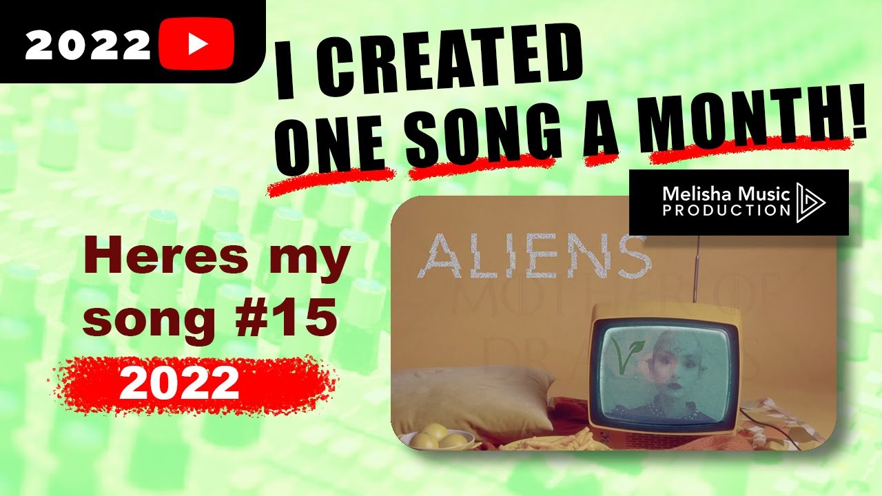 September 2022 – "Aliens" | One Song A Month by Melisha