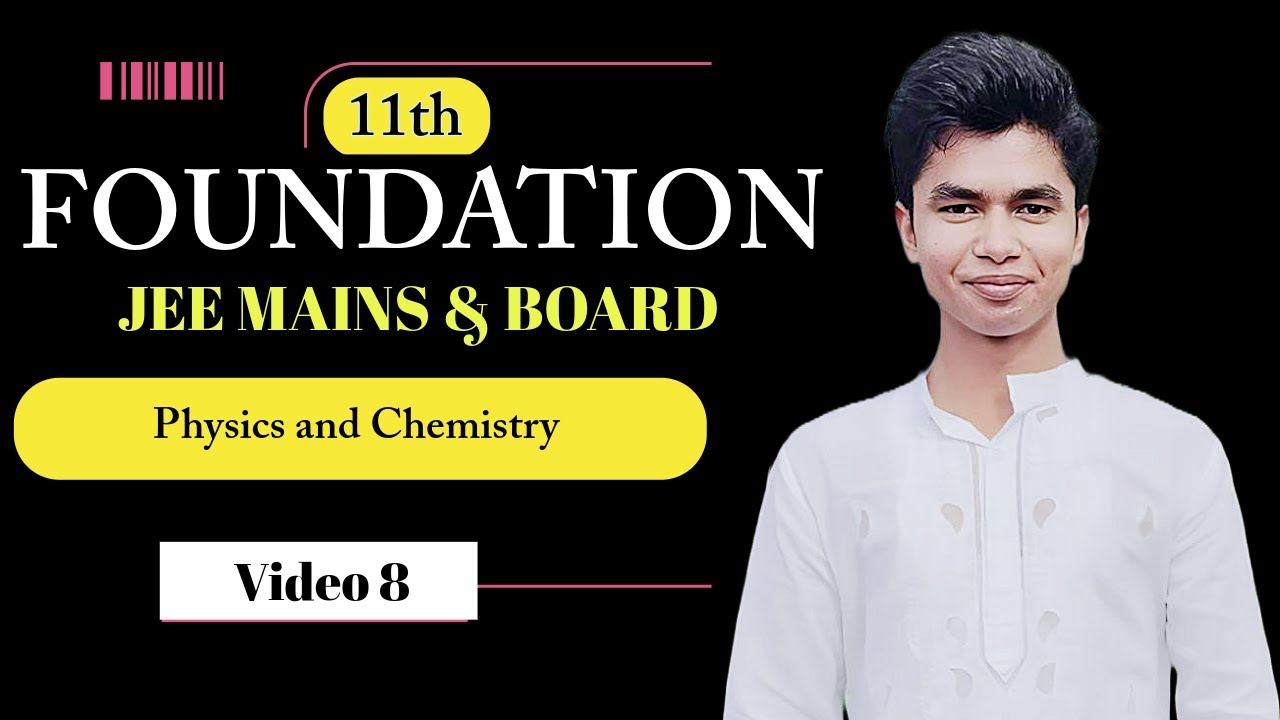 🔴 LIVE 8 Class 11th Physics + Chemistry | JEE Mains + NEET Foundation | SM Vision Institute