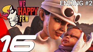 WE HAPPY FEW - Gameplay Walkthrough Part 16 - Sally Ending #2 (Full Game) Ultra Settings