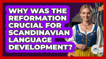 Why Was The Reformation Crucial For Scandinavian Language Development? - Unmapping Scandinavia