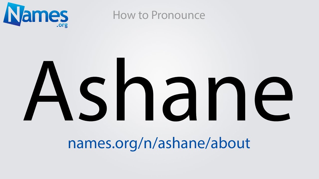 How to Pronounce Ashane - YouTube