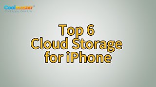 6 Best Cloud Storage for iPhone You Can't Miss