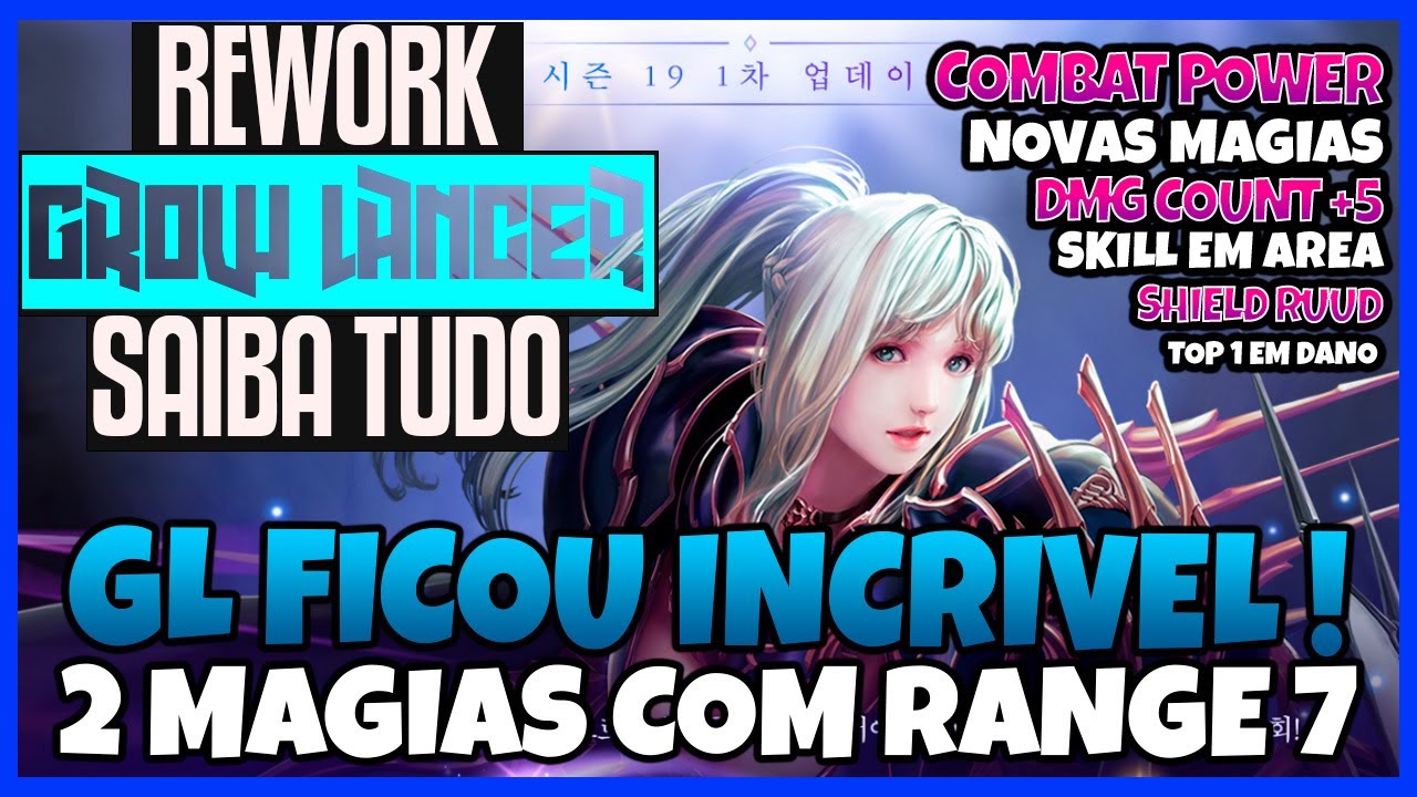O MELHOR REWORK QUE A WEBZEN FEZ? ATAQUE EM AREA E RANGE 7 + BUFFS E SHIELD RUUD - GROW LANCER S19