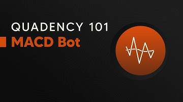 MACD Trading Bot - How-To Use - Quadency 101
