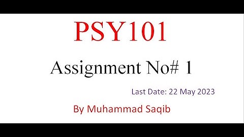 PSY101 Assignment 1 Solution 2023 / PSY 101 Assignment 1 2023 / PSY101 Assignment 1 Spring 2023