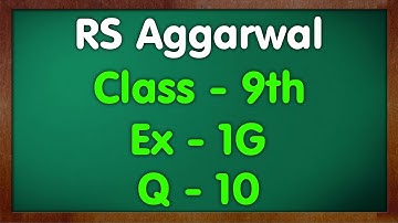 Class - 9 RS Aggarwal Ex - 1G Q10 Number Systems | Green Board Mkr |