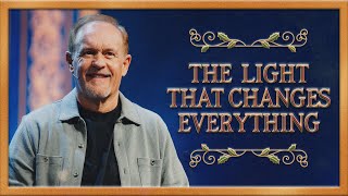 The Light That Changes Everything | Galen Woodward