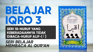 Belajar Mengaji Iqro 3 LENGKAP dengan Suara: Belajar Membaca AlQuran dengan CEPAT (Seri 18)