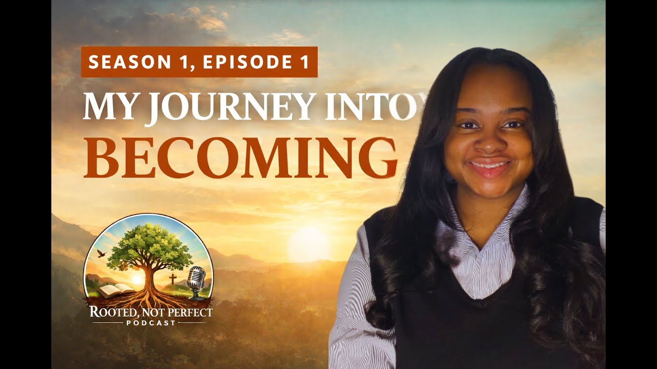 Episode 1 | Layered Faith Series: My Journey Into Becoming